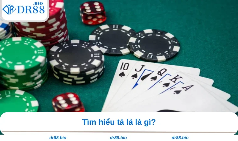 Cách Chơi Tá Lả - Trăm Trận Trăm Thắng, Tiền Về Liền Tay 1 Tìm hiểu tá lả là gì?