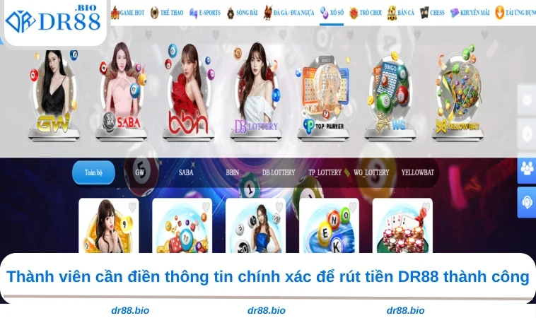 Rút Tiền DR88 2 Thành viên cần điền thông tin chính xác để rút tiền DR88 thành công